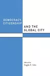 Democracy, Citizenship and the Global City cover