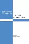 Democracy, Citizenship and the Global City cover