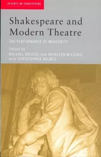 Shakespeare and Modern Theatre cover