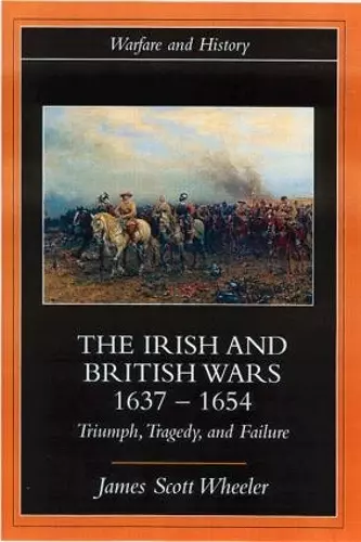 The Irish and British Wars, 1637-1654 cover