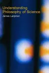 Understanding Philosophy of Science cover