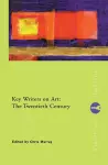 Key Writers on Art: The Twentieth Century cover