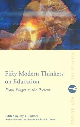 Fifty Modern Thinkers on Education cover