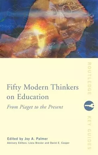 Fifty Modern Thinkers on Education cover