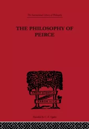 The Philosophy of Peirce cover