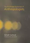 The Routledge Dictionary of Anthropologists cover