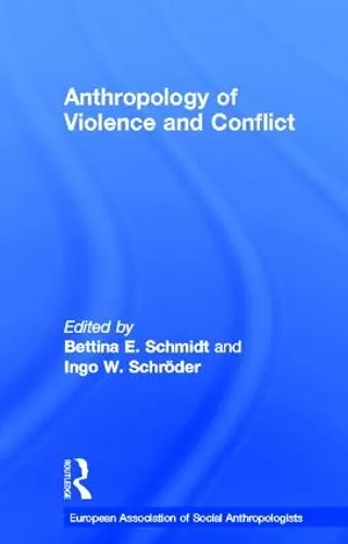 Anthropology of Violence and Conflict cover