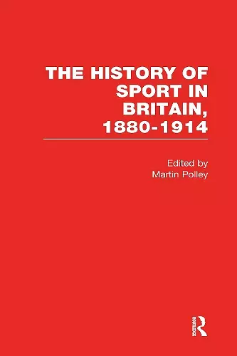 The History of Sport in Britain, 1880-1914 cover