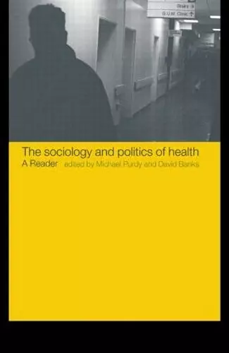 The Sociology and Politics of Health cover