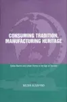 Consuming Tradition, Manufacturing Heritage cover