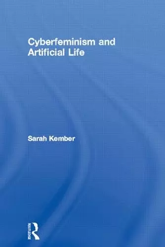 Cyberfeminism and Artificial Life cover