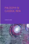 Philosophy in Classical India cover