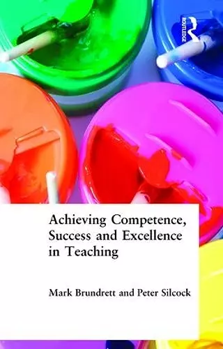 Achieving Competence, Success and Excellence in Teaching cover