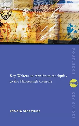 Key Writers on Art: From Antiquity to the Nineteenth Century cover