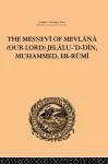 The Mesnevi of Mevlana (Our Lord) Jelalu-'D-Din, Muhammed, Er-Rumi cover