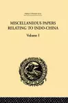 Miscellaneous Papers Relating to Indo-China: Volume I cover