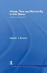 Money, Time and Rationality in Max Weber cover