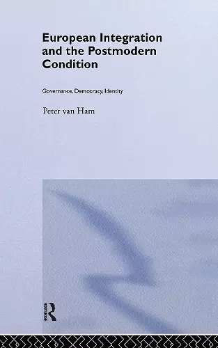 European Integration and the Postmodern Condition cover