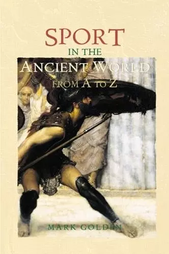 Sport in the Ancient World from A to Z cover