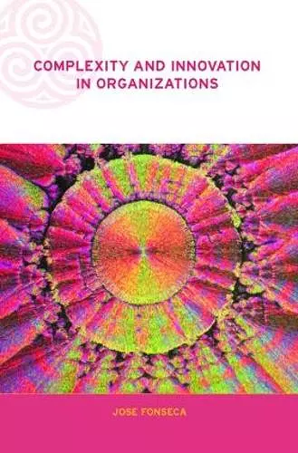 Complexity and Innovation in Organizations cover