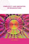 Complexity and Innovation in Organizations cover