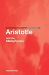 Routledge Philosophy GuideBook to Aristotle and the Metaphysics cover