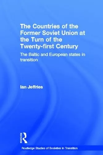 The Countries of the Former Soviet Union at the Turn of the Twenty-First Century cover