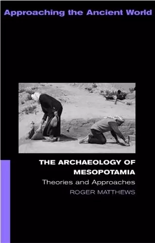 The Archaeology of Mesopotamia cover