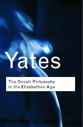The Occult Philosophy in the Elizabethan Age cover