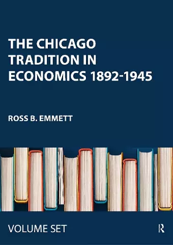 The Chicago Tradition in Economics 1892-1945 cover