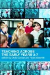 Teaching Across the Early Years 3-7 cover