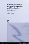 International Human Rights, Decolonisation and Globalisation cover