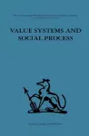 Value Systems and Social Process cover