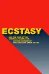 Ecstasy and the Rise of the Chemical Generation cover