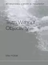 Truth Without Objectivity cover