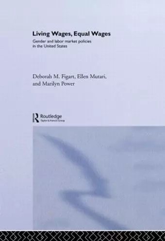 Living Wages, Equal Wages: Gender and Labour Market Policies in the United States cover