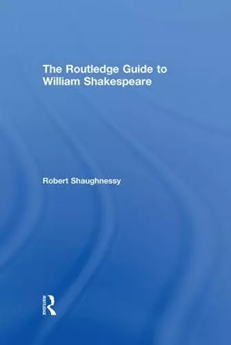 The Routledge Guide to William Shakespeare cover