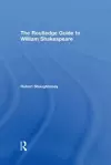 The Routledge Guide to William Shakespeare cover