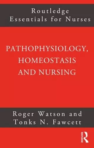 Pathophysiology, Homeostasis and Nursing cover