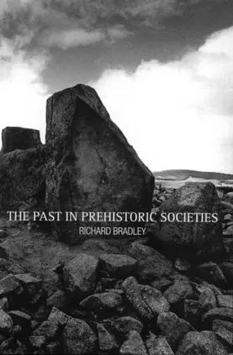 The Past in Prehistoric Societies cover