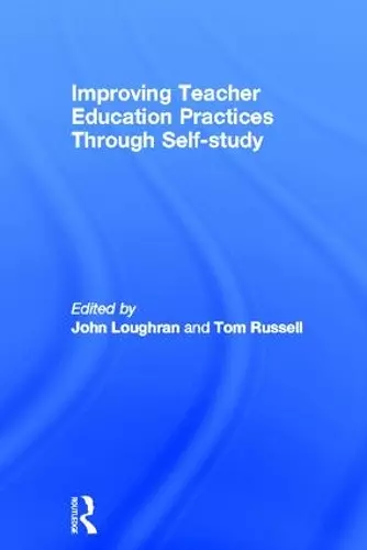 Improving Teacher Education Practice Through Self-study cover