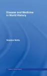 Disease and Medicine in World History cover