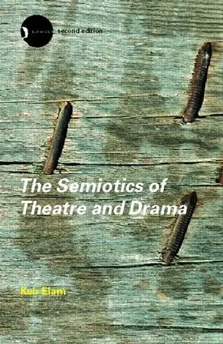 The Semiotics of Theatre and Drama cover