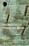 The Semiotics of Theatre and Drama cover