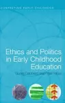 Ethics and Politics in Early Childhood Education cover