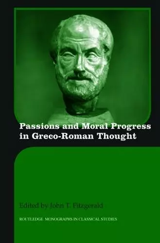 Passions and Moral Progress in Greco-Roman Thought cover