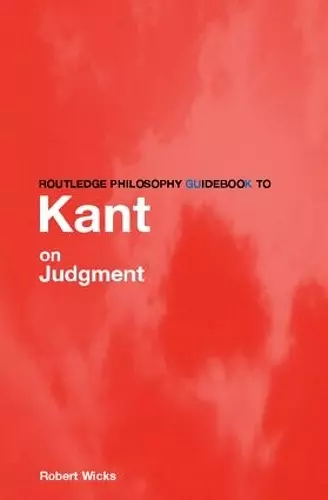 Routledge Philosophy GuideBook to Kant on Judgment cover