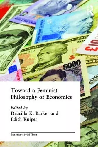 Toward a Feminist Philosophy of Economics cover