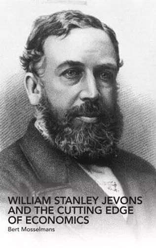 William Stanley Jevons and the Cutting Edge of Economics cover