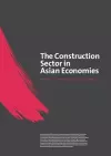 The Construction Sector in the Asian Economies cover